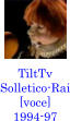 TiltTv Solletico-Rai [voce]  1994-97